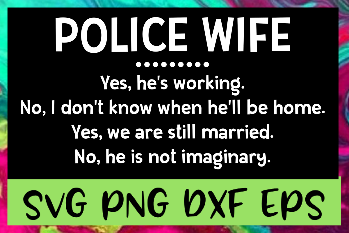Police Wife SVG PNG DXF & EPS Design / Cut Files example image 1