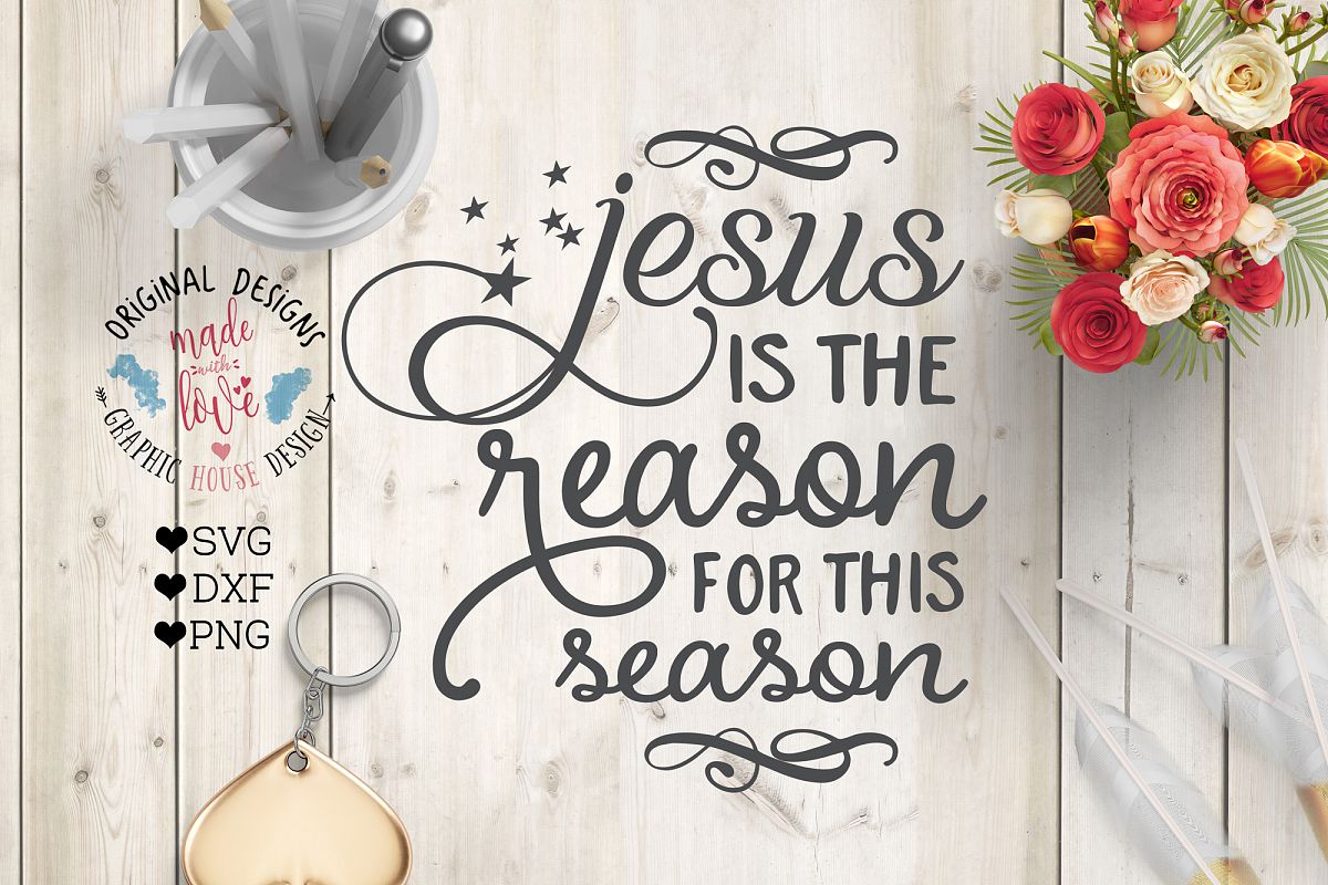 Jesus is the reason for this season Cutting File (SVG, DXF, PNG) example image 1