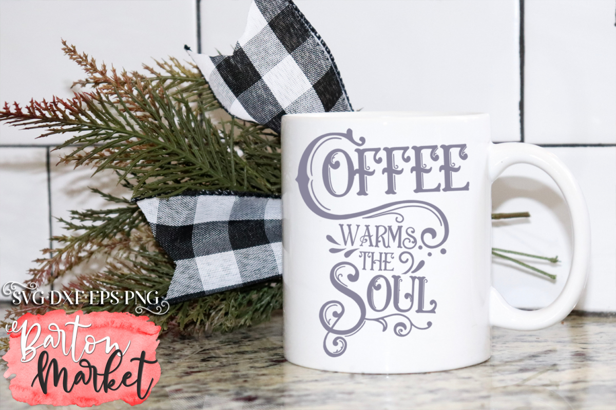 Coffee Warms The Soul SVG DXF EPS PNG example image 1