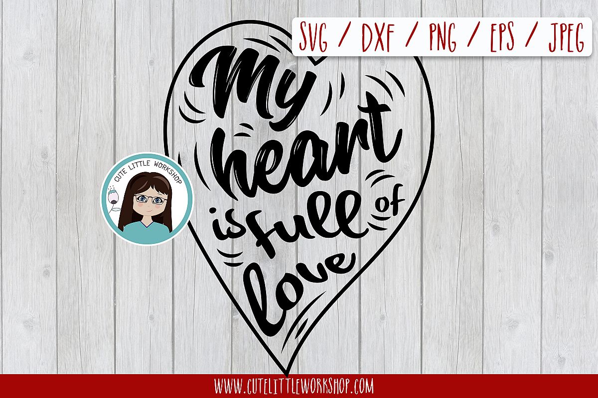 My heart is full of love svg, dxf, png, eps example image 1