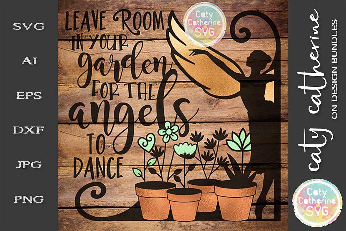 Leave Room In Your Garden For the Angels To Dance SVG example image 1