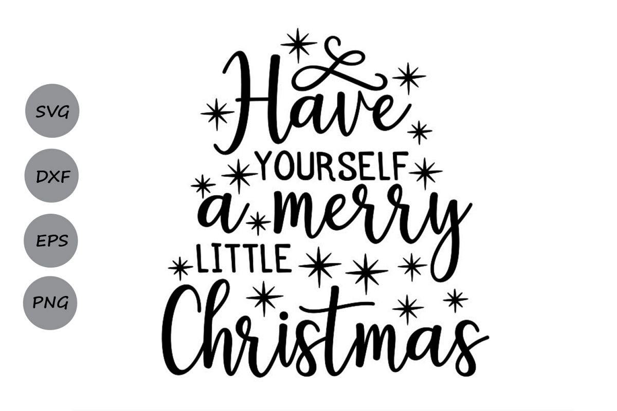 Have Yourself A Merry Little Christmas Svg Christmas Svg