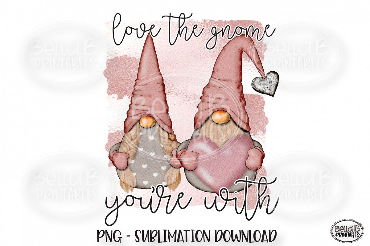 Valentines Sublimation Design, Love The Gnome You're With example image 1