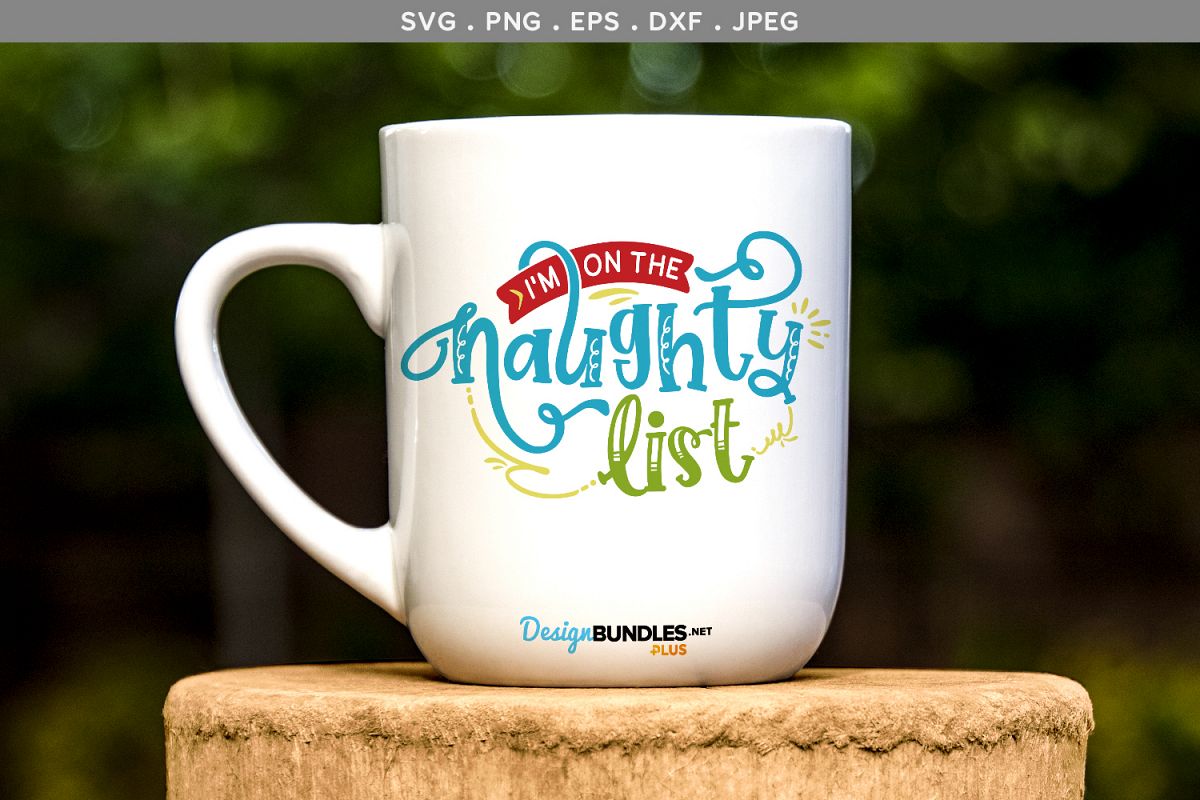 I'm on the Naughty List - svg, printable example image 1