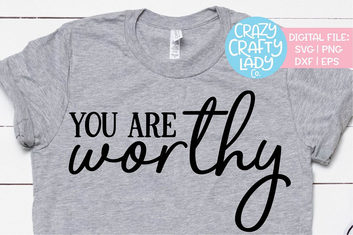 You Are Worthy Inspirational SVG DXF EPS PNG Cut File example image 1