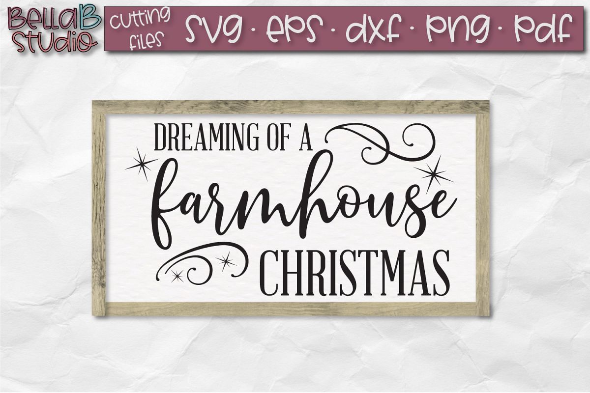 Download Dreaming of a Farmhouse Christmas SVG, Christmas Sign SVG