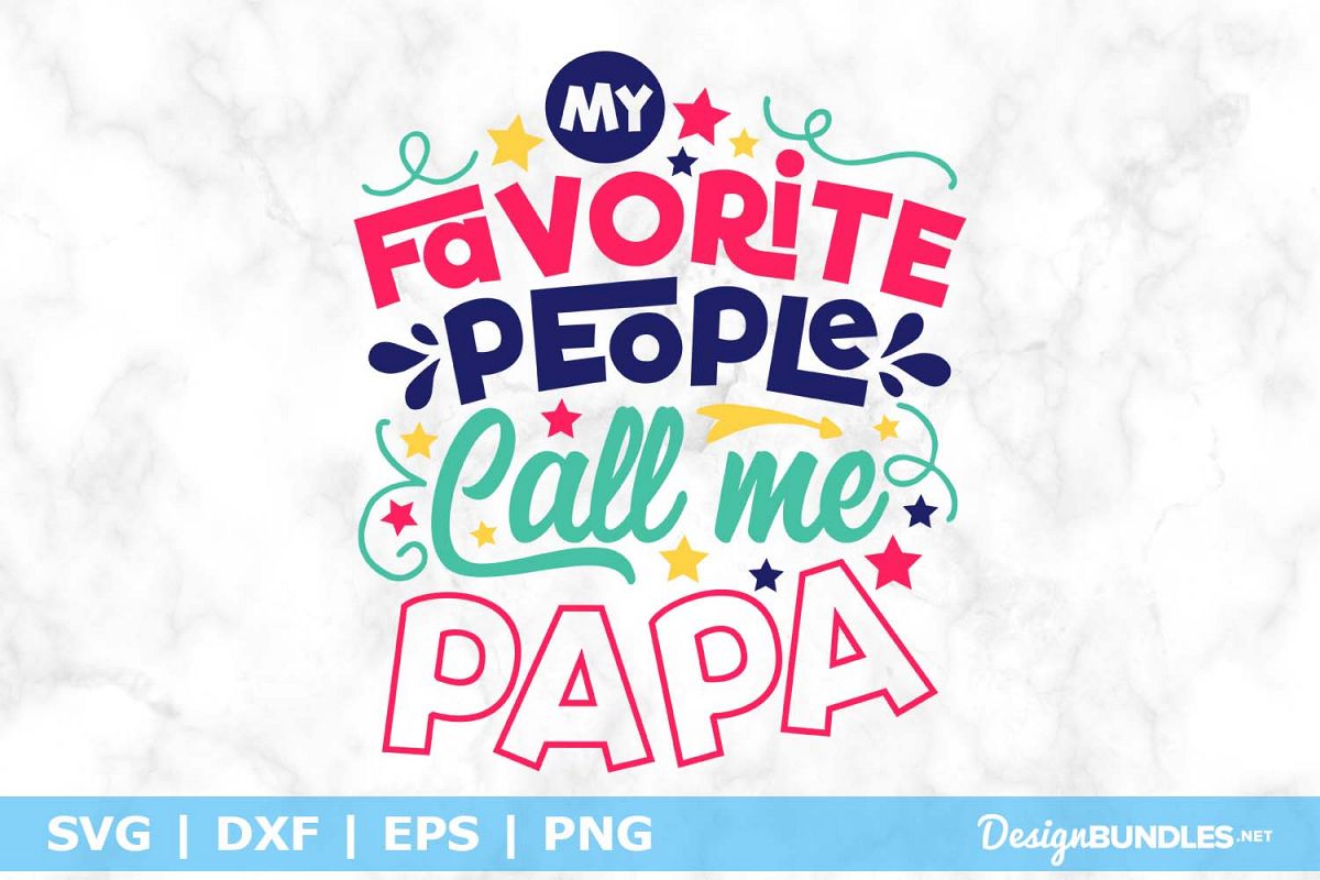 My Favorite People Call Me Papa SVG File example image 1