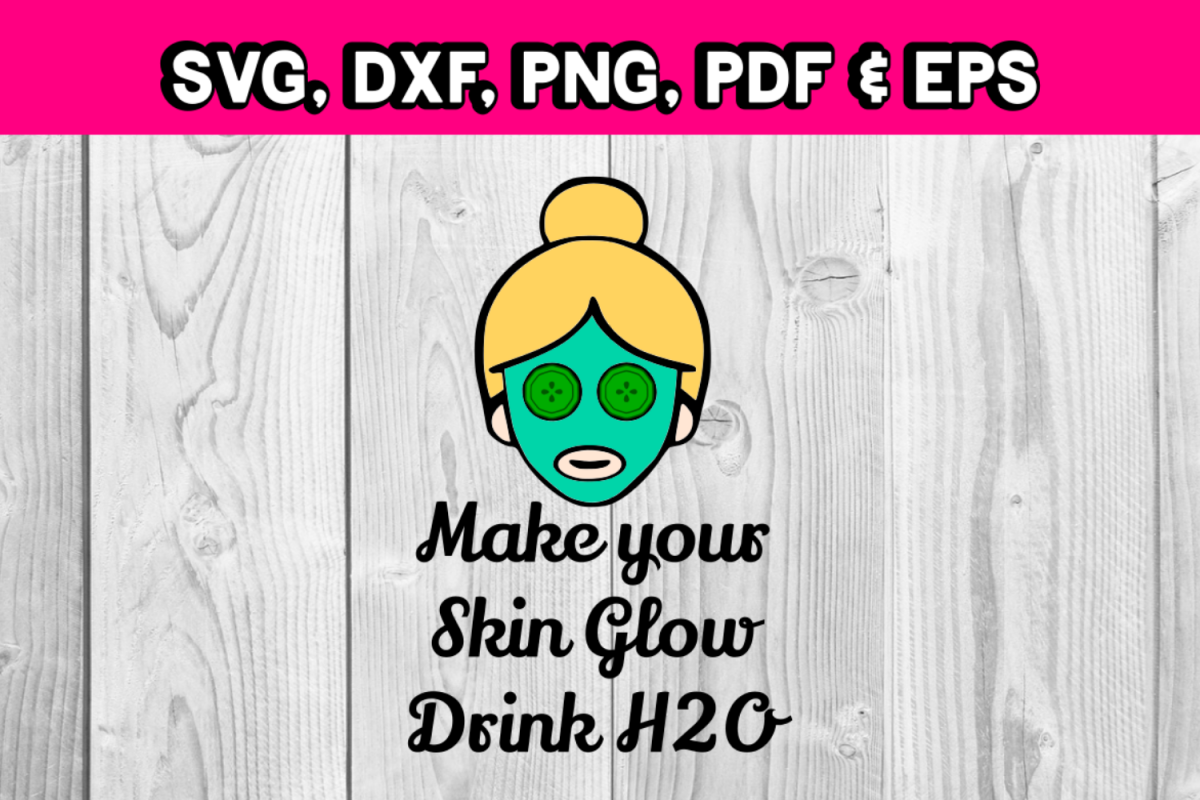 Spa day - facial svg file - make your skin glow quote water example image 1