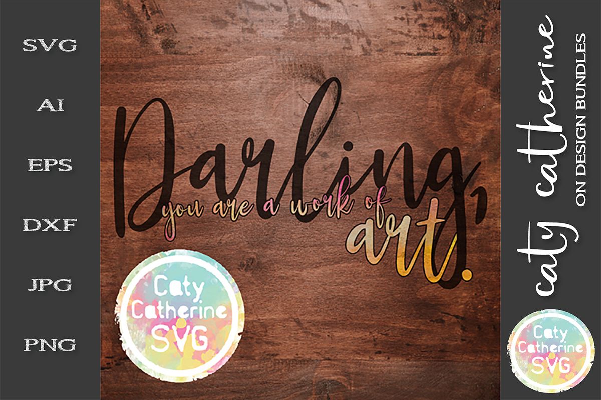 Darling, You Are A Work Of Art SVG Cut File example image 1