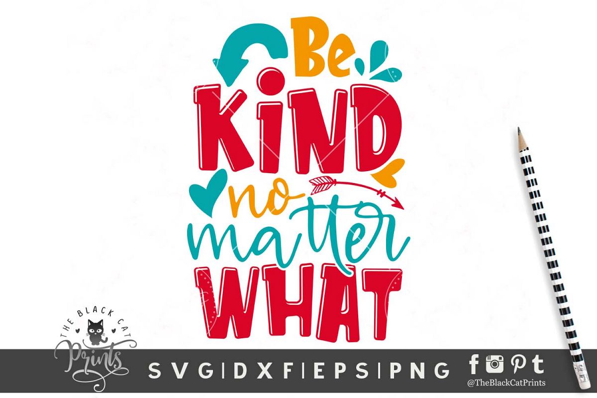 Be Kind No Matter What SVG DXF EPS PNG School Teacher svg example image 1