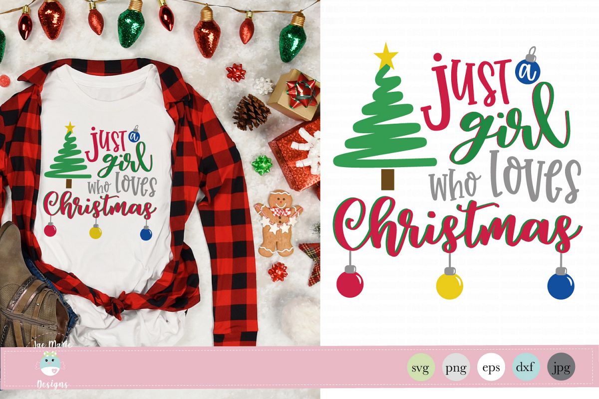 Just A Girl Who Loves Christmas Svg Winter Svg Holiday Svg