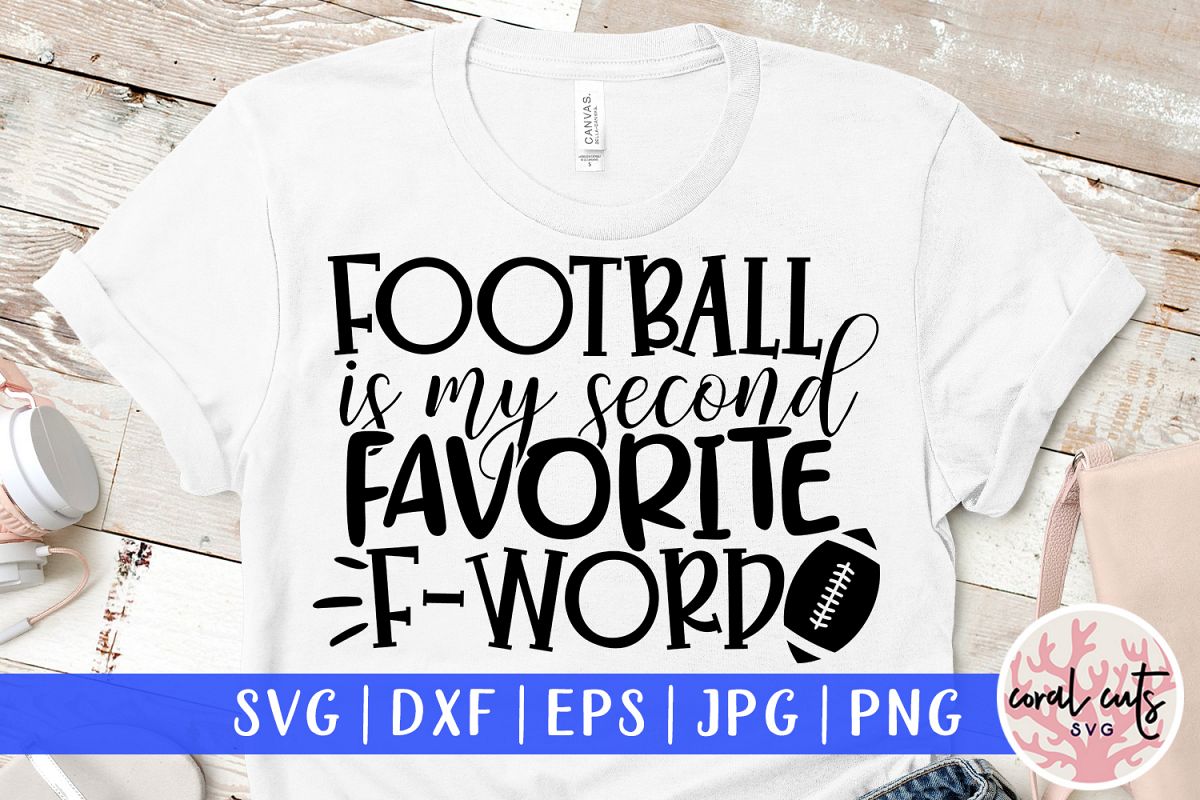 Football is my second favorite F word - Sports SVG EPS DXF example image 1