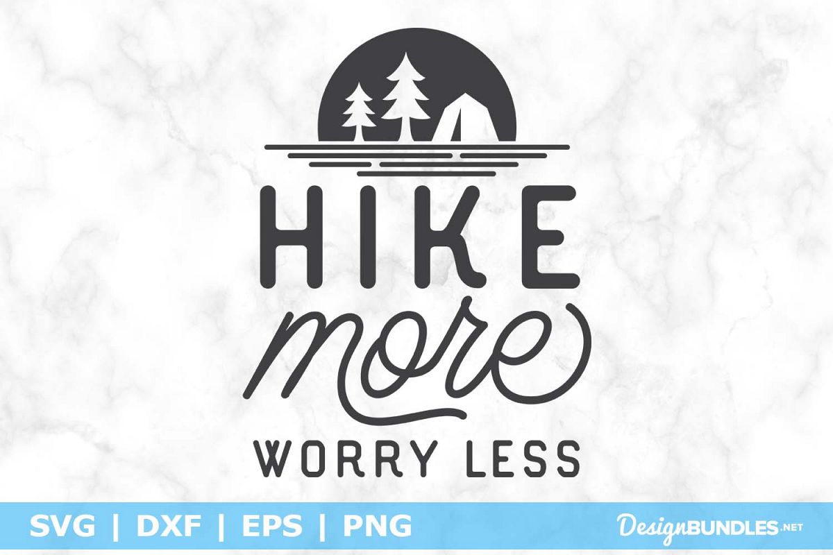 Download Hike More Worry Less SVG File