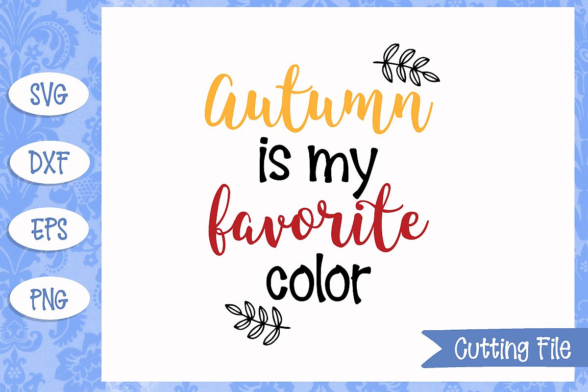 Autumn is my favorite color SVG File example image 1