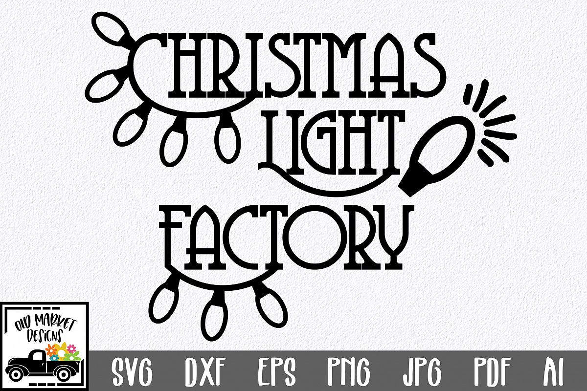 Christmas SVG Cut File - Christmas Light Factory SVG DXF PNG example image 1