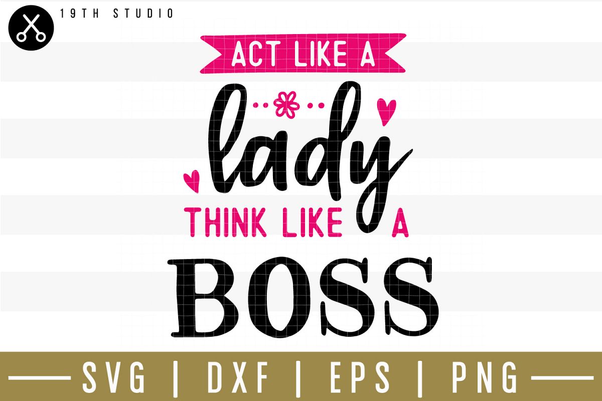 Act like a lady think like a boss SVG| Mom boss SVG example image 1