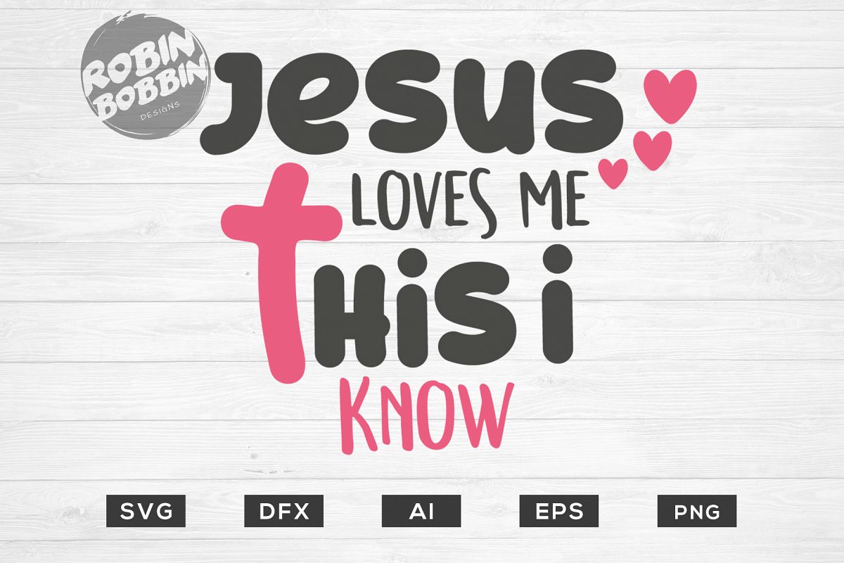 Easter Svg Jesus Loves Me This I Know Svg Christ Svg 206910 Cut Files Design Bundles