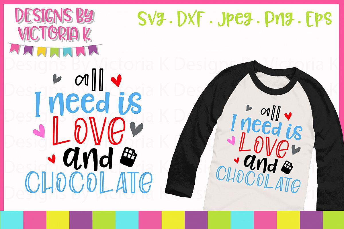 All I need is love and chocolate Valentine's Day SVG Cut Fil example image 1