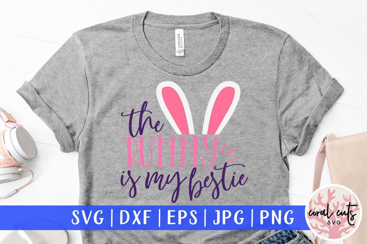 The bunny is my bestie - Easter SVG EPS DXF PNG Cutting File example image 1