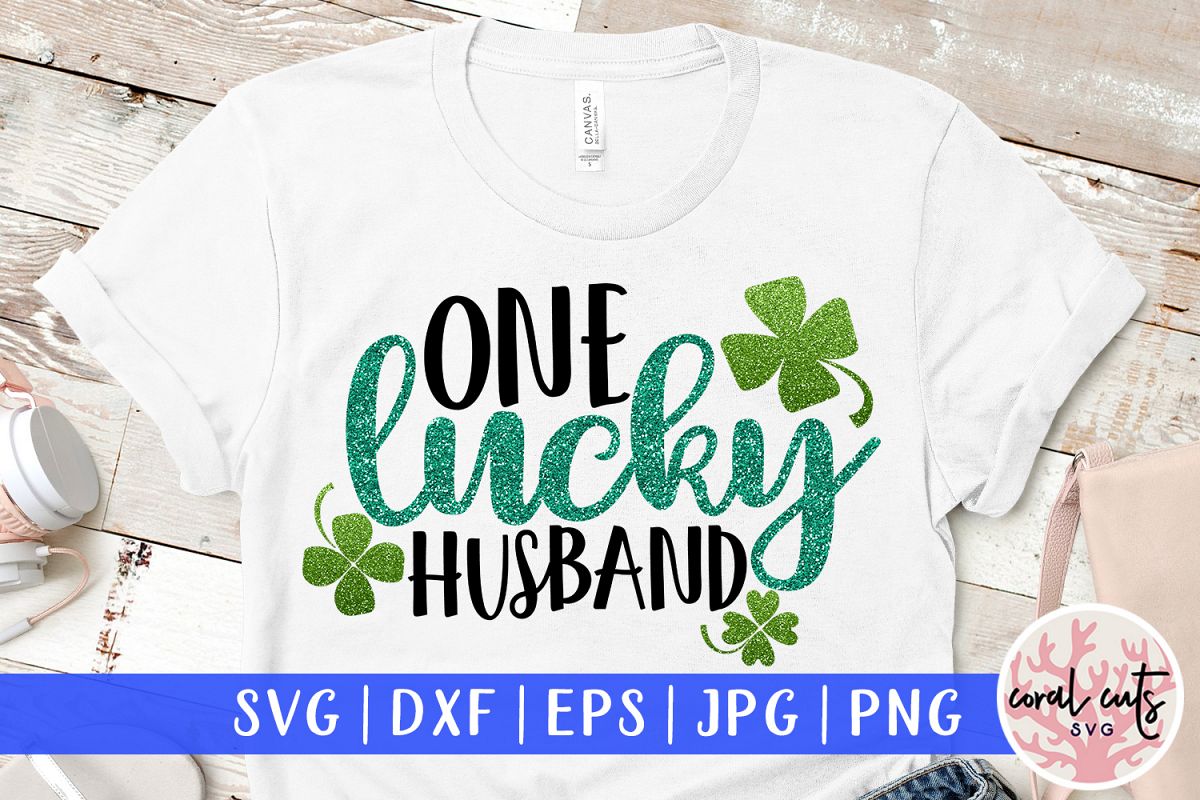 One lucky husband - St. Patrick's Day SVG EPS DXF PNG example image 1