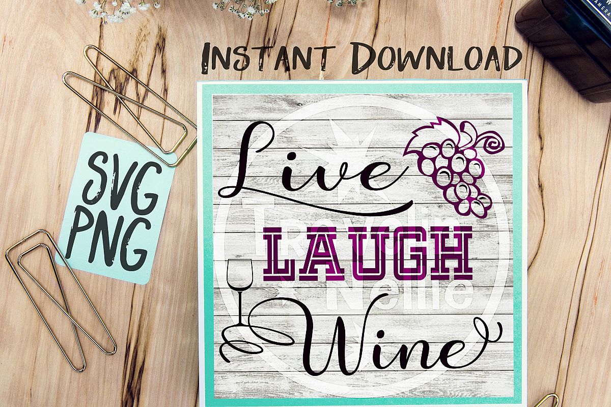 Live Love Wine SVG PNG for Cutting Machines Cricut Cameo Brother Cut Print Files Instant Download Image Sign Scrapbooking example image 1