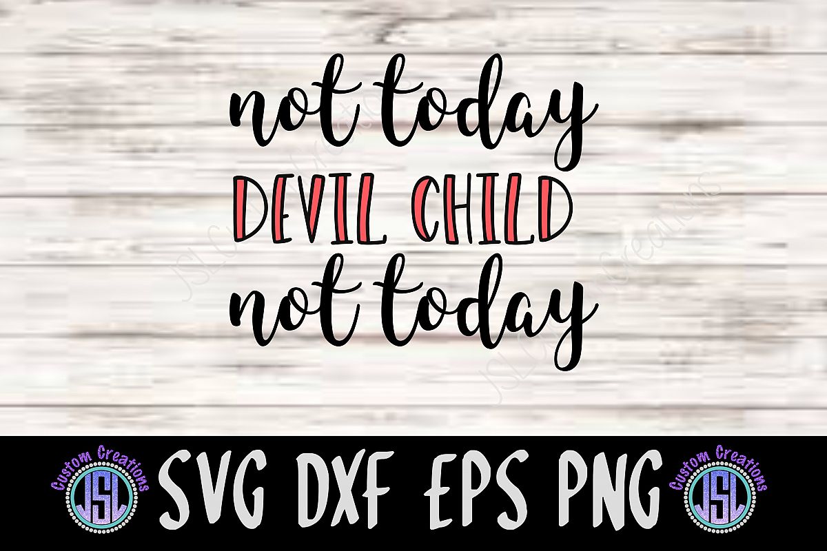 Not Today Devil Child| SVG DXF EPS PNG Digital Cut File example image 1