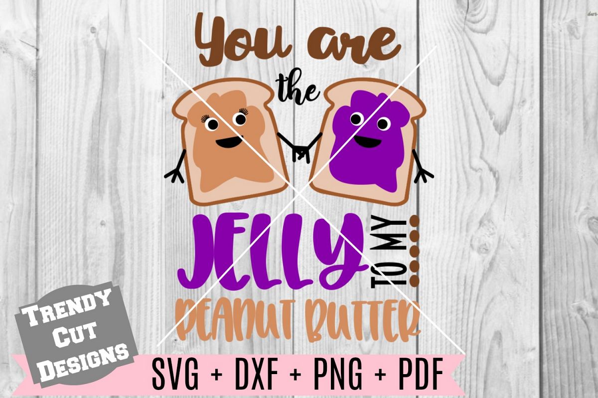 You Are The Jelly To My Peanut Butter Svg