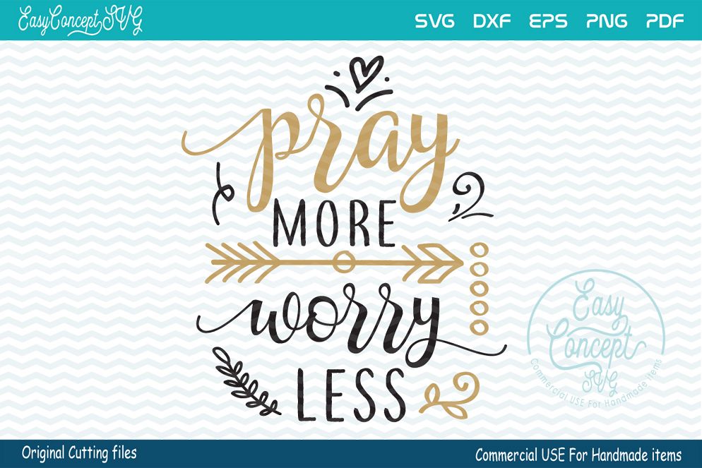 Pray More Worry Less svg cut file, SVG - DXF - PNG - EPS - PDF Original Cut files example image 1
