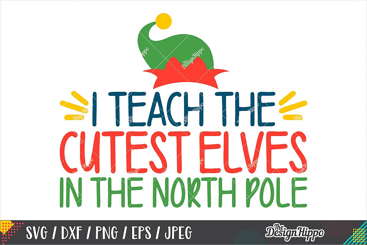 Download Teacher Christmas Svg I Teach The Cutest Elves Svg Dxf Png PSD Mockup Templates