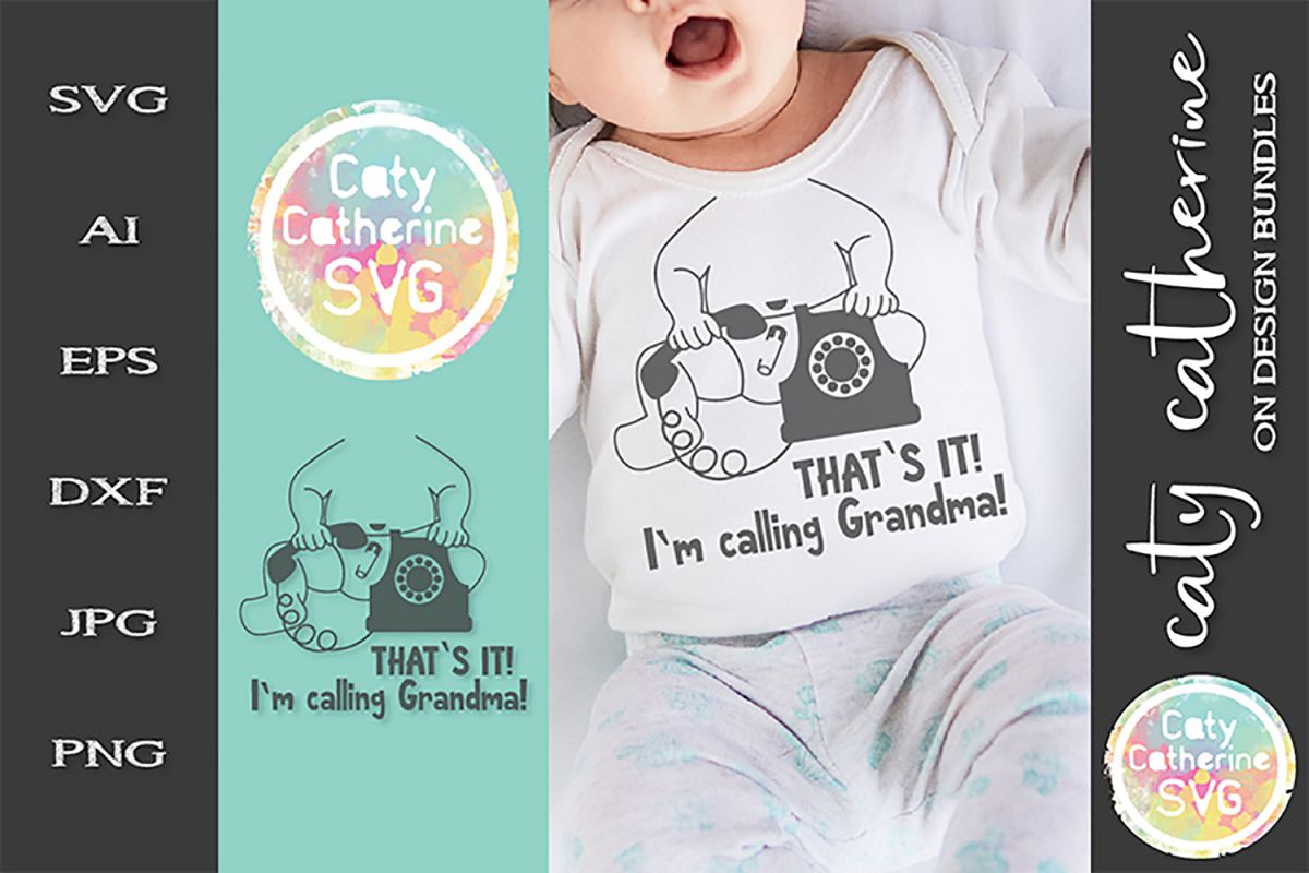 That's It! I'm Calling Grandma! Cute Baby SVG Cut File (248086) | SVGs