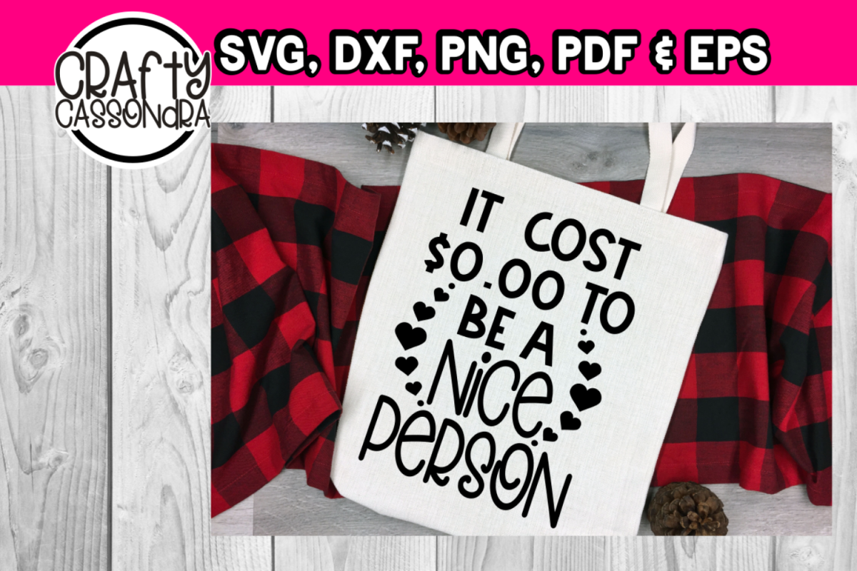 It cost $0.00 to be a nice person - inspirational quote example image 1