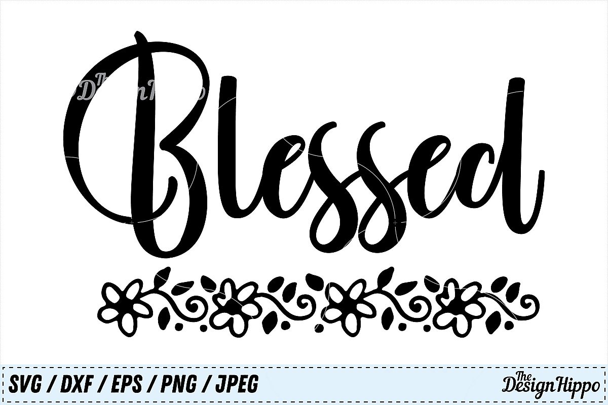 Download Blessed SVG, Christian SVG, Thanksgiving SVG, Jesus SVG, PNG (129297) | Cut Files | Design Bundles