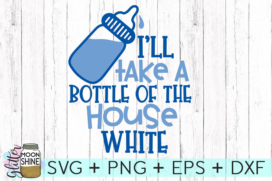 Bottle Of The House White SVG DXF PNG EPS Cutting Files example image 1