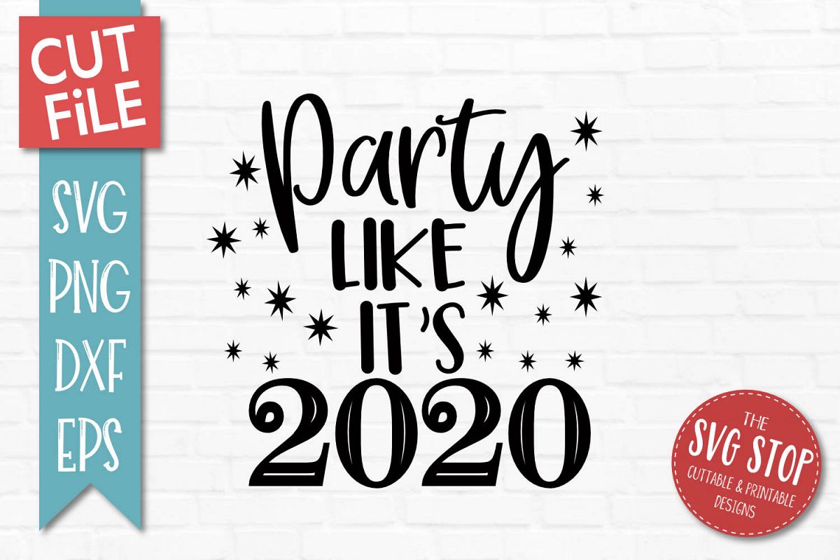 Party Like Its 2020 New Year SVG, PNG, DXF, EPS example image 1