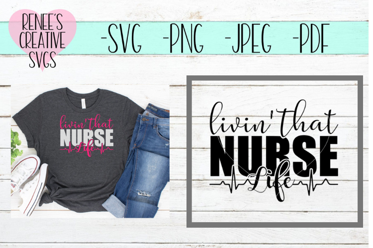 Livin' That Nurse Life | Nurse | SVG Cutting File example image 1