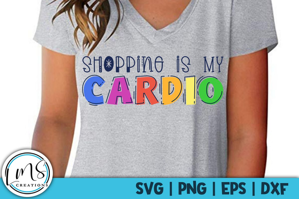 Funny Quote - Shopping is My Cardio SVG, PNG, EPS, DXF example image 1
