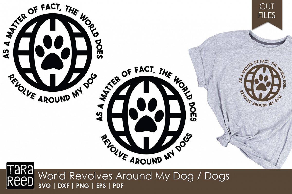 World Revolves Around My Dogs - Dog SVG and Cut Files example image 1