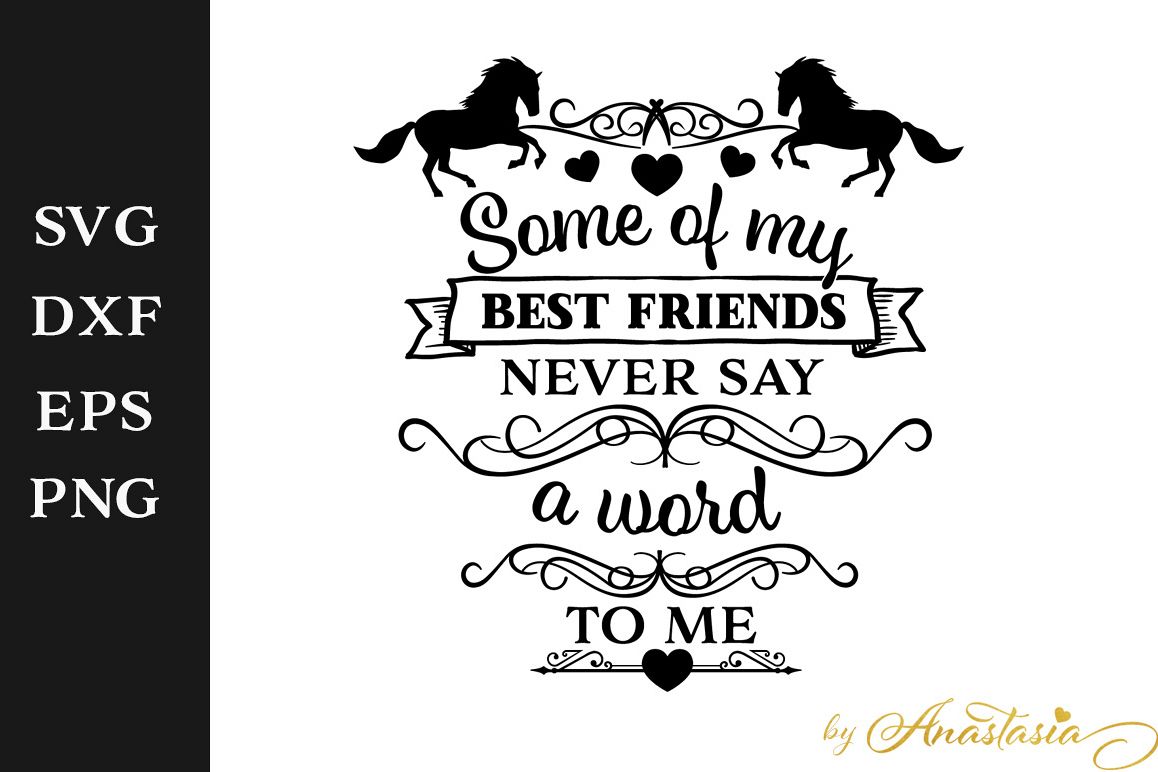 Download Some of my best friends never say a word to me SVG Cut File