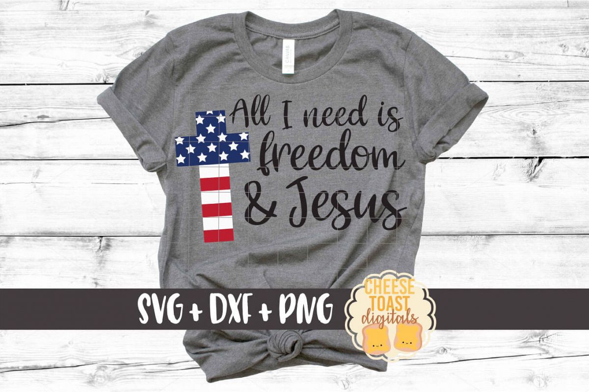 All I Need Is Freedom and Jesus - Fourth of July SVG PNG DXF example image 1