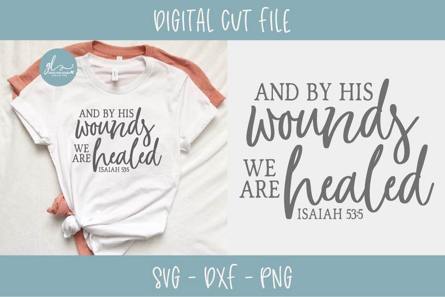 And By His Wounds We Are Healed - Scripture SVG example image 1