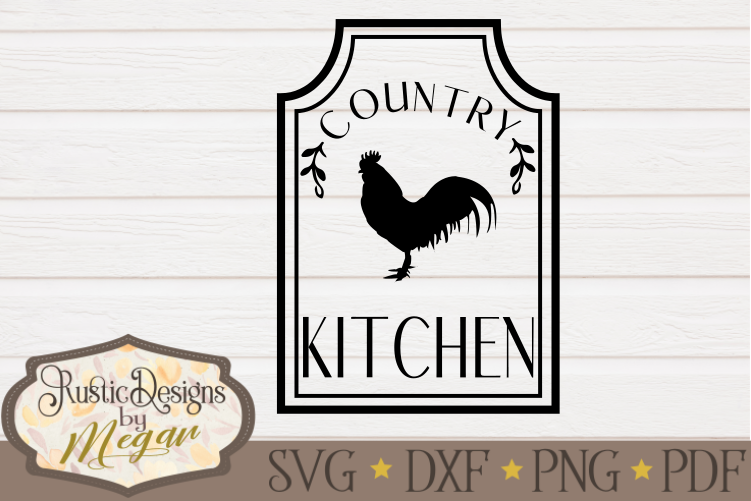 Country Kitchen svg, farmhouse svg, kitchen svg, rooster svg