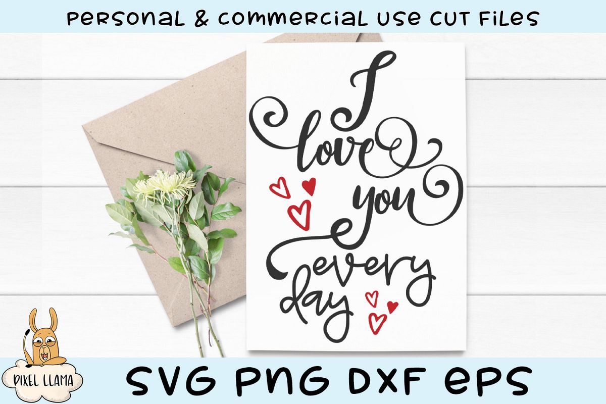 I Love You Every Day Valentine SVG example image 1