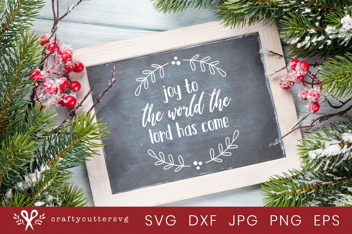 Download Joy To The World The Lord Has Come Christmas Svg Cut File