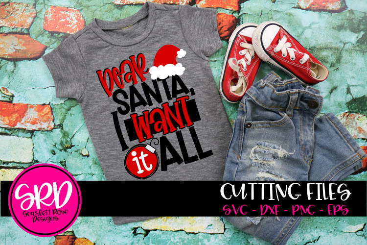 Dear Santa I Want It All SVG example image 1