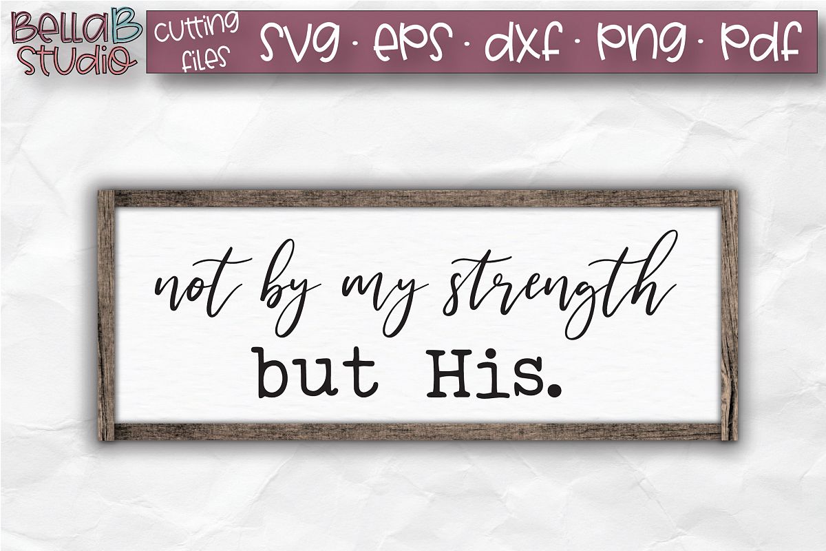 Not By My Strength But His SVG, Christian SVG, Bible Verse example image 1