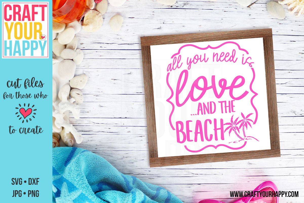 All You Need Is Love And The Beach - A Vacation SVG Cut File example image 1