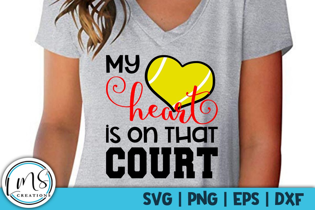My Heart is on that Court Tennis SVG, PNG, EPS, DXF example image 1