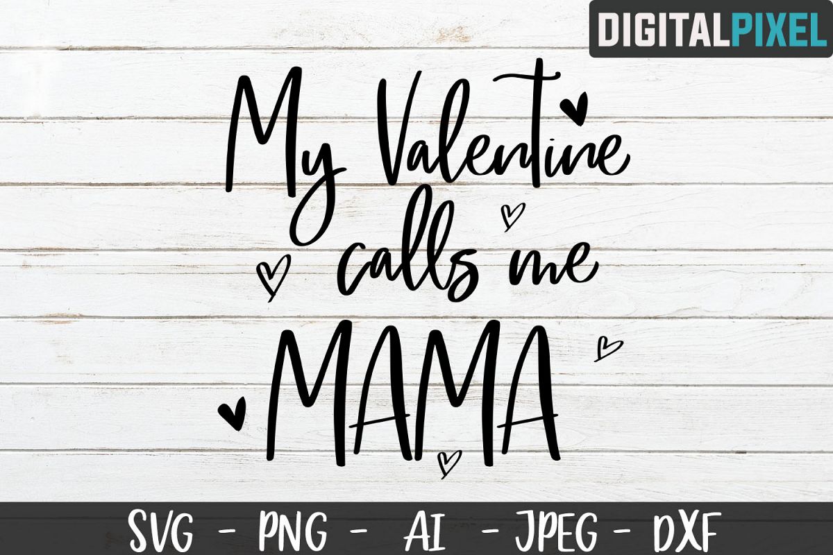 My Valentines Calls Me Mama SVG PNG DXF | Valentines Crafter
