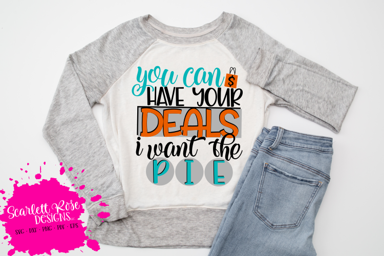 You Can Have Your Deals I Want Pie SVG - Black Friday SVG example image 1