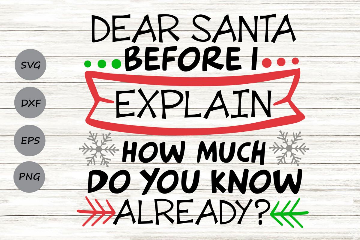 Dear Santa Before I Explain Svg, Christmas Svg, Santa Svg. example image 1